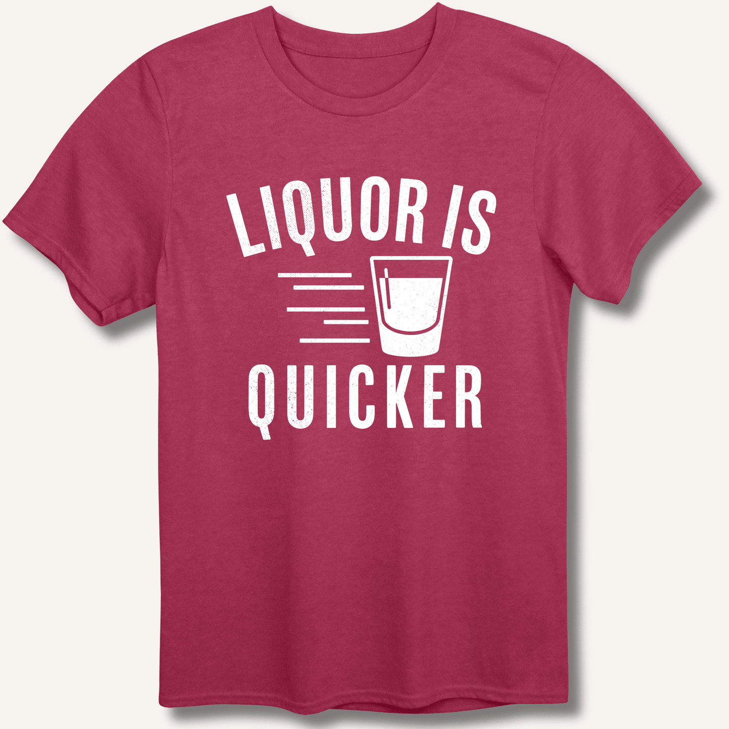 Liquor Is Quicker T-Shirt - Sip & Shirt