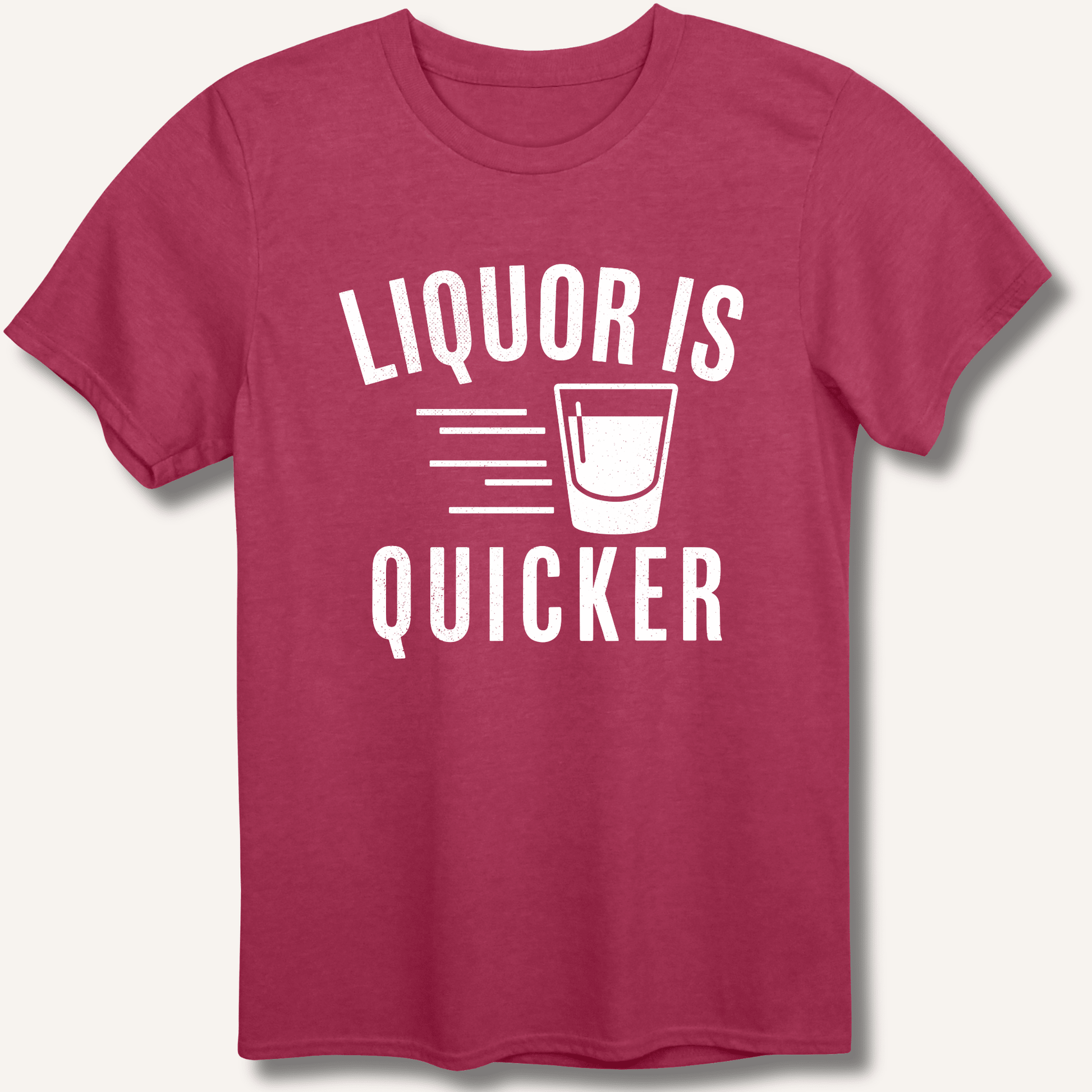Liquor Is Quicker T-Shirt - Sip & Shirt