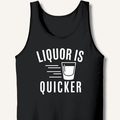Liquor Is Quicker Tank - Sip & Shirt