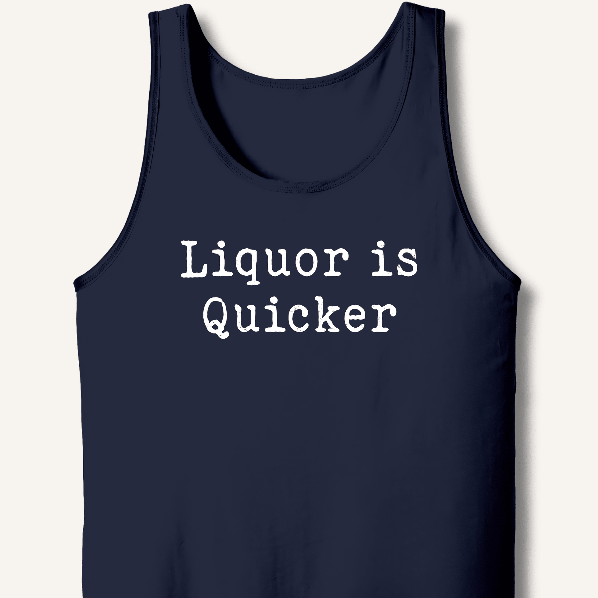 Liquor is Quicker Tank - Sip & Shirt