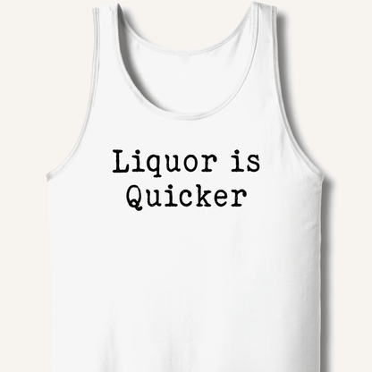 Liquor is Quicker Tank - Sip & Shirt