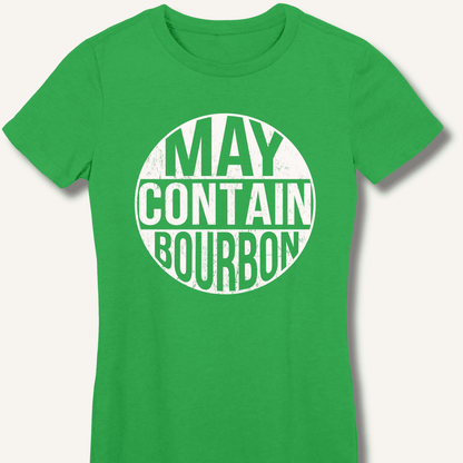 May Contain Bourbon Fitted T-Shirt - Sip & Shirt