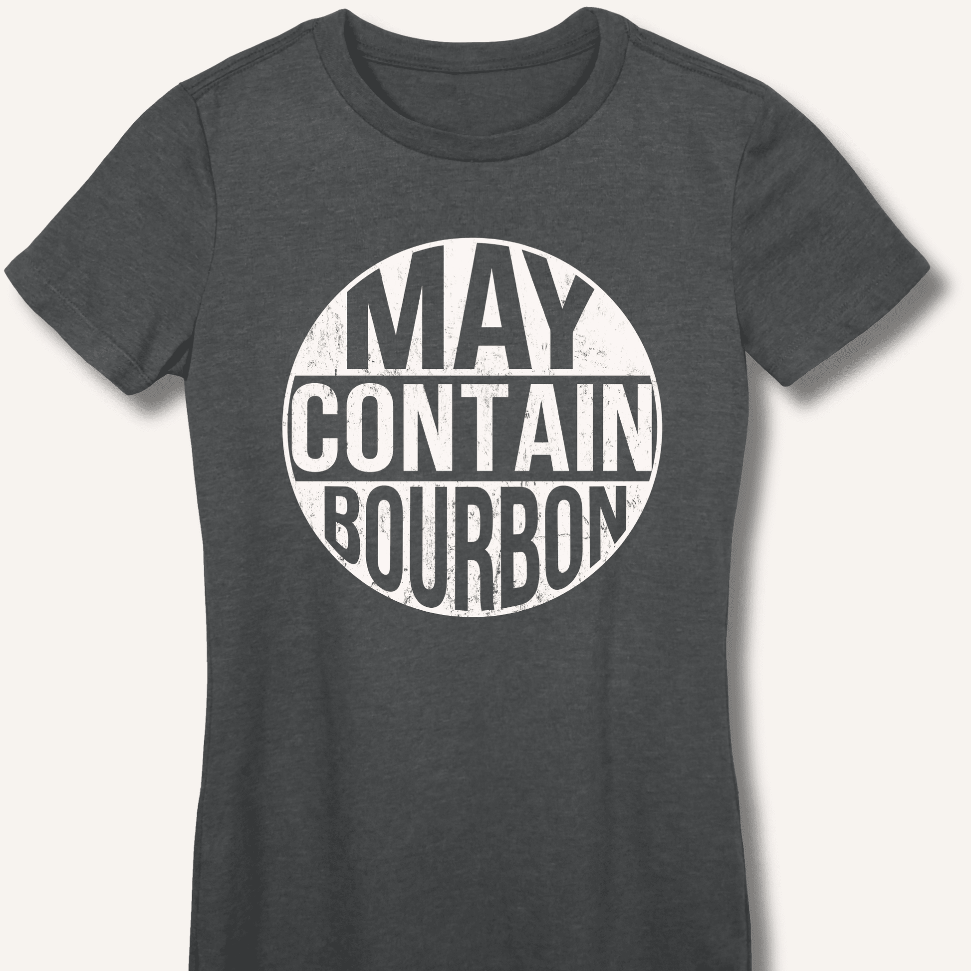 May Contain Bourbon Fitted T-Shirt - Sip & Shirt