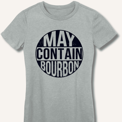 May Contain Bourbon Fitted T-Shirt - Sip & Shirt