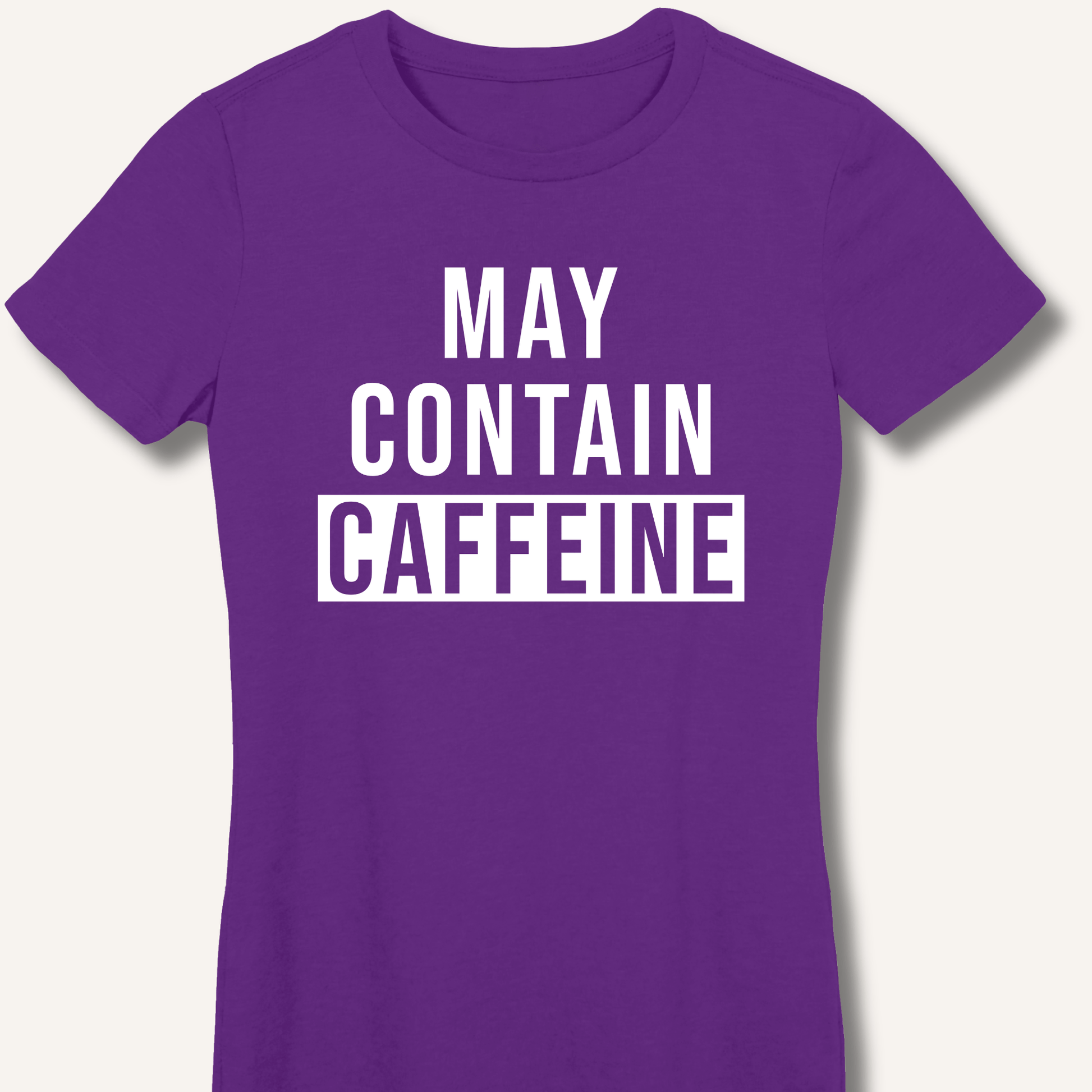 May Contain Caffeine Fitted T-Shirt - Sip & Shirt