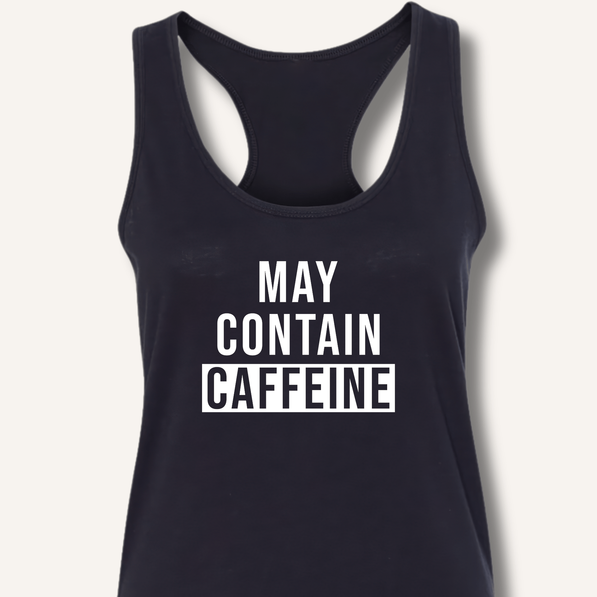 May Contain Caffeine Racerback Tank - Sip & Shirt
