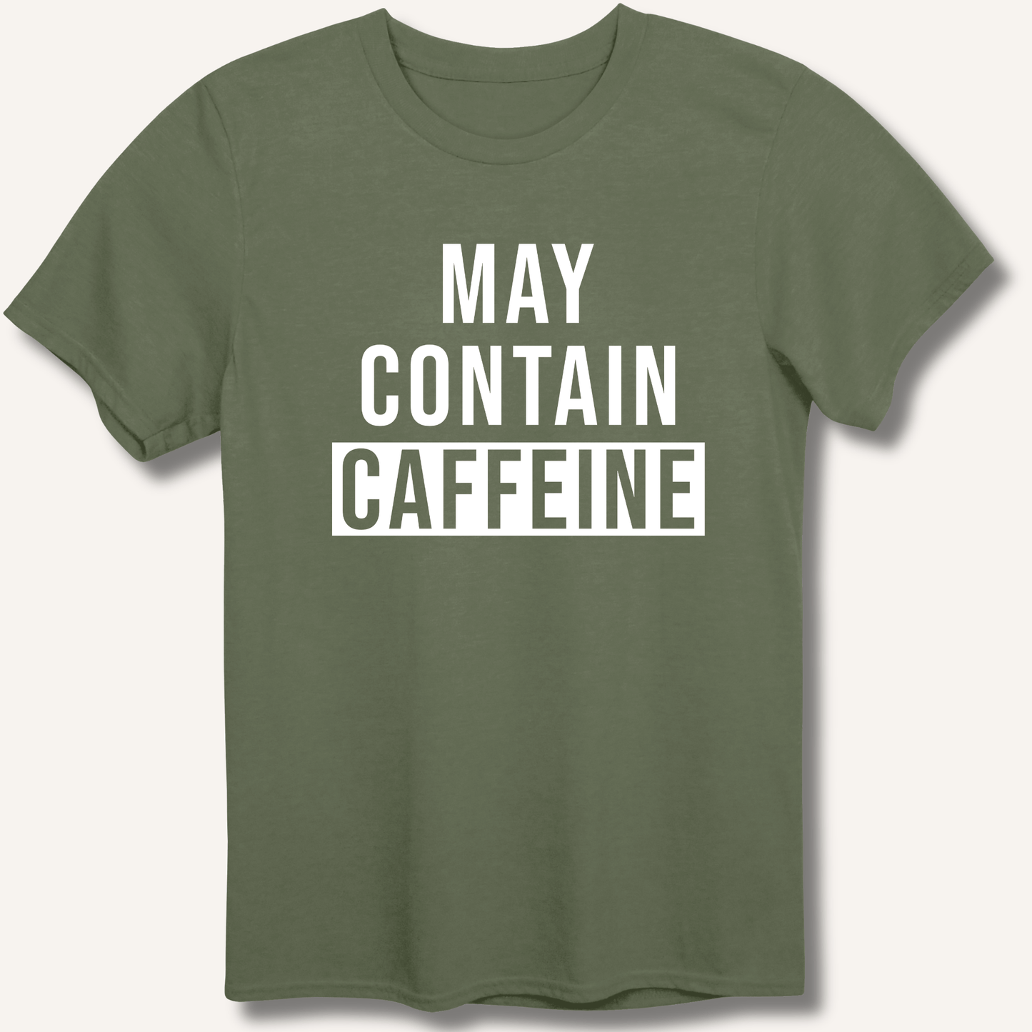 May Contain Caffeine T-Shirt - Sip & Shirt