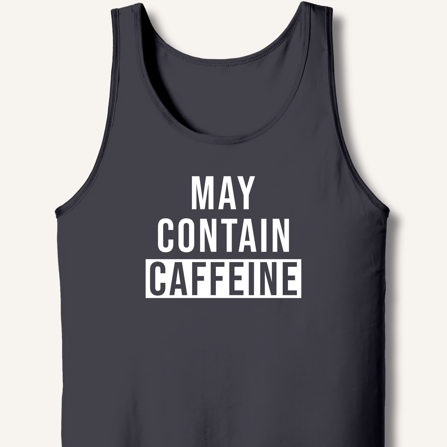 May Contain Caffeine Tank - Sip & Shirt