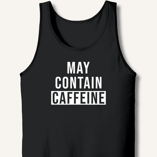May Contain Caffeine Tank - Sip & Shirt