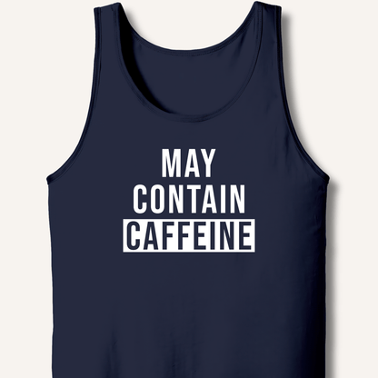 May Contain Caffeine Tank - Sip & Shirt
