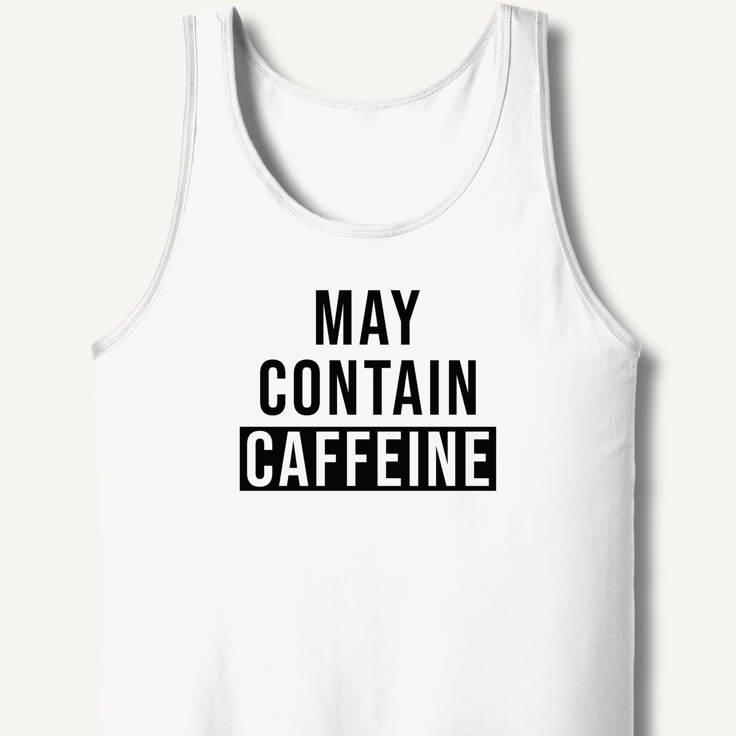 May Contain Caffeine Tank - Sip & Shirt