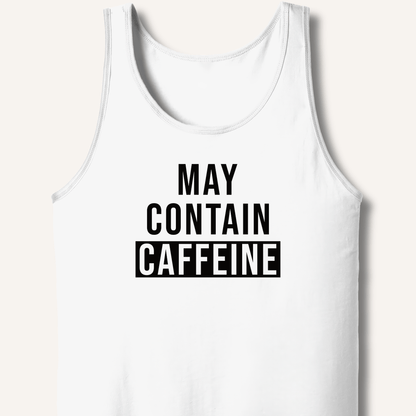 May Contain Caffeine Tank - Sip & Shirt