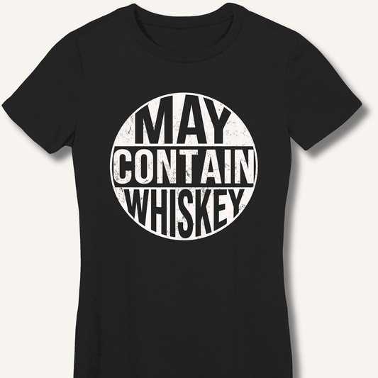 May Contain Whiskey Fitted T-Shirt - Sip & Shirt