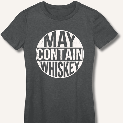May Contain Whiskey Fitted T-Shirt - Sip & Shirt
