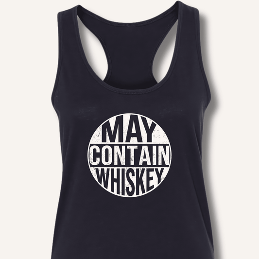 May Contain Whiskey Racerback Tank - Sip & Shirt