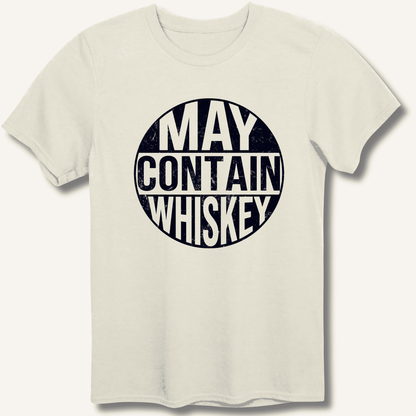 May Contain Whiskey T-Shirt - Sip & Shirt