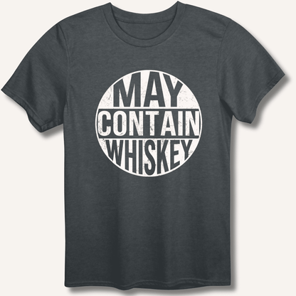 May Contain Whiskey T-Shirt - Sip & Shirt