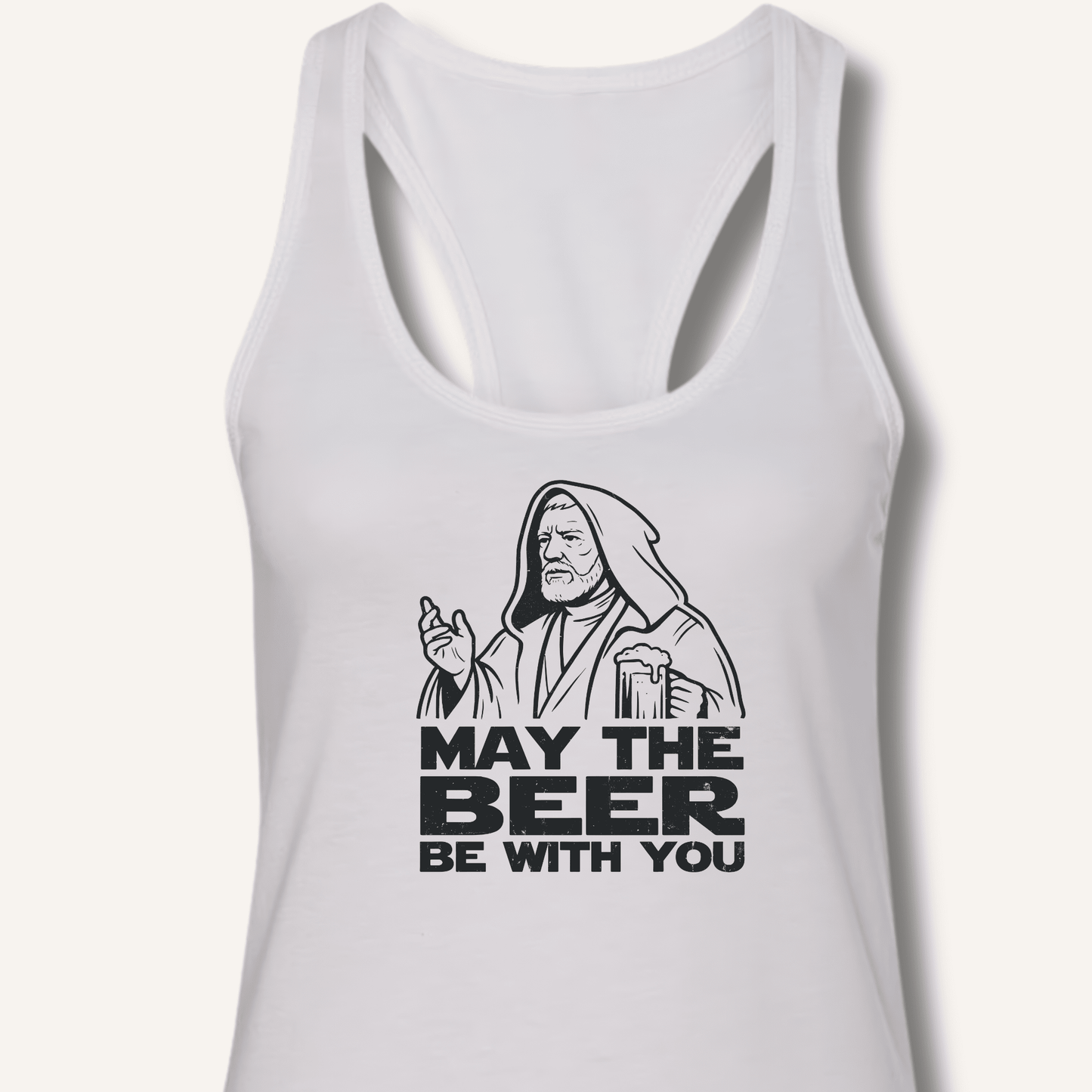 May the Beer Be With You Racerback Tank - Sip & Shirt