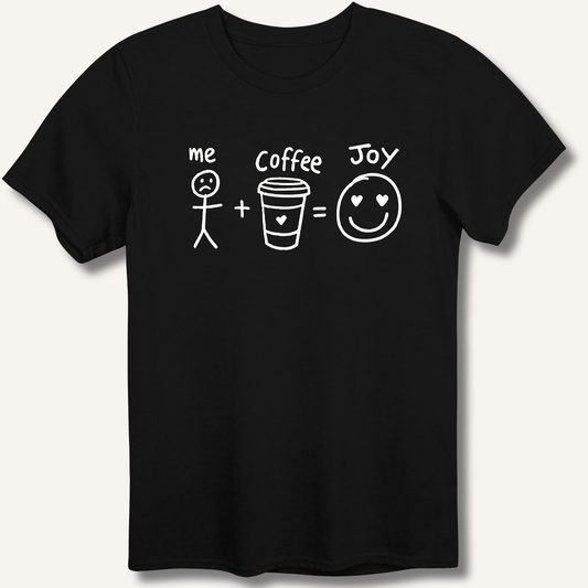 Me + Coffee = Joy T-Shirt - Sip & Shirt