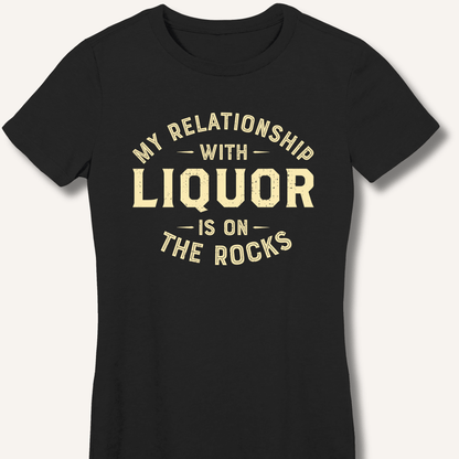My Relationship With Liquor Fitted T-Shirt - Sip & Shirt