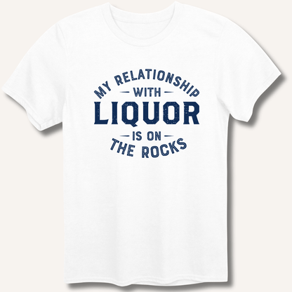 My Relationship With Liquor T-Shirt - Sip & Shirt