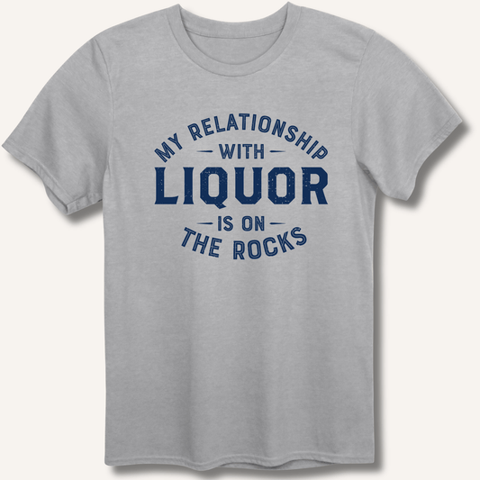 My Relationship With Liquor T-Shirt - Sip & Shirt
