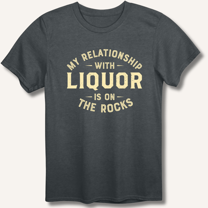 My Relationship With Liquor T-Shirt - Sip & Shirt
