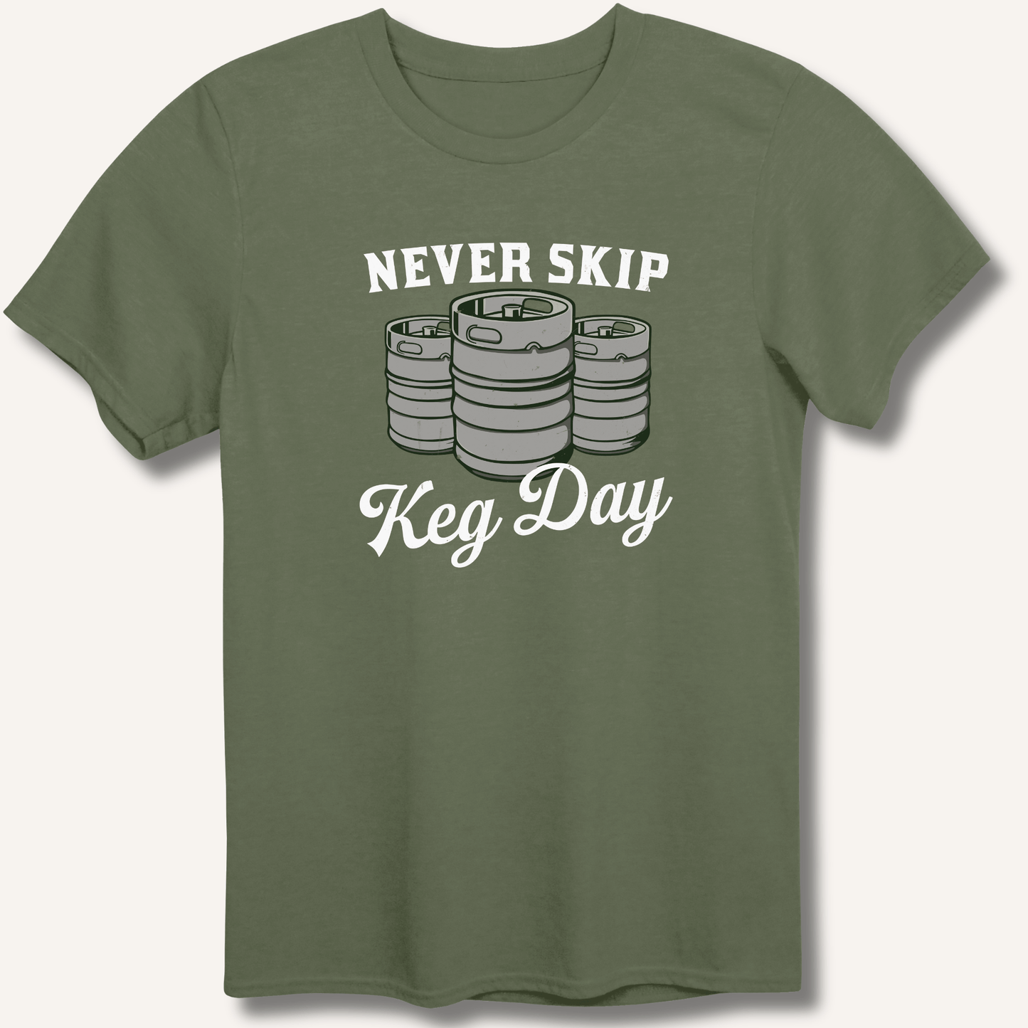 Never Skip Keg Day T-Shirt - Sip & Shirt