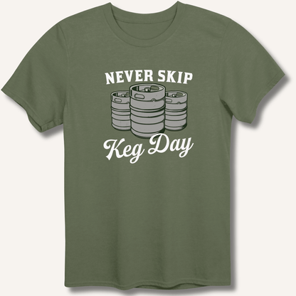 Never Skip Keg Day T-Shirt - Sip & Shirt