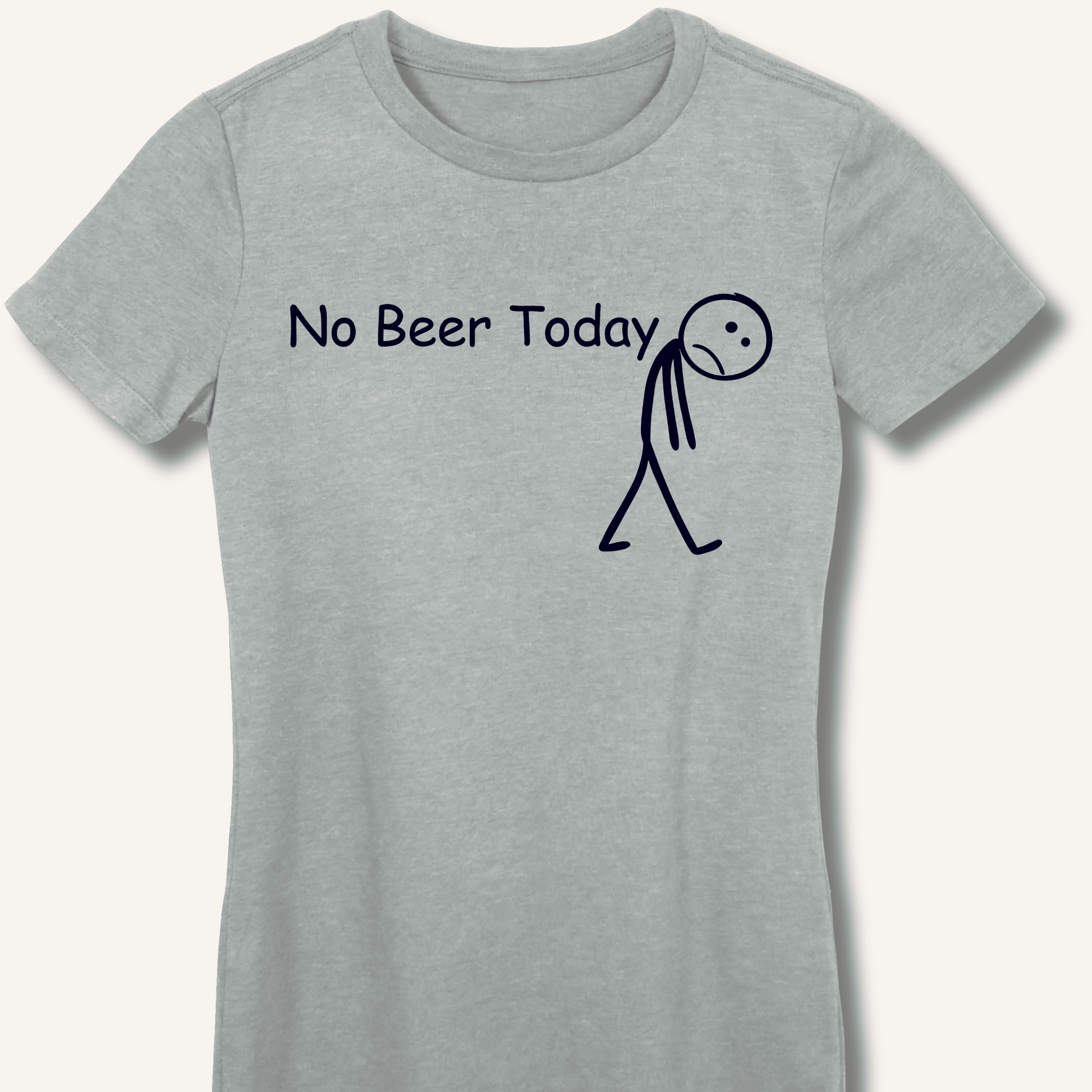 No Beer Today Fitted T-Shirt - Sip & Shirt