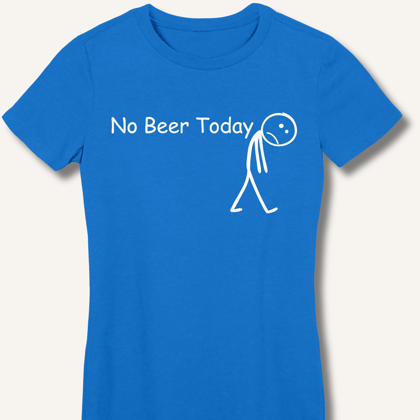 No Beer Today Fitted T-Shirt - Sip & Shirt