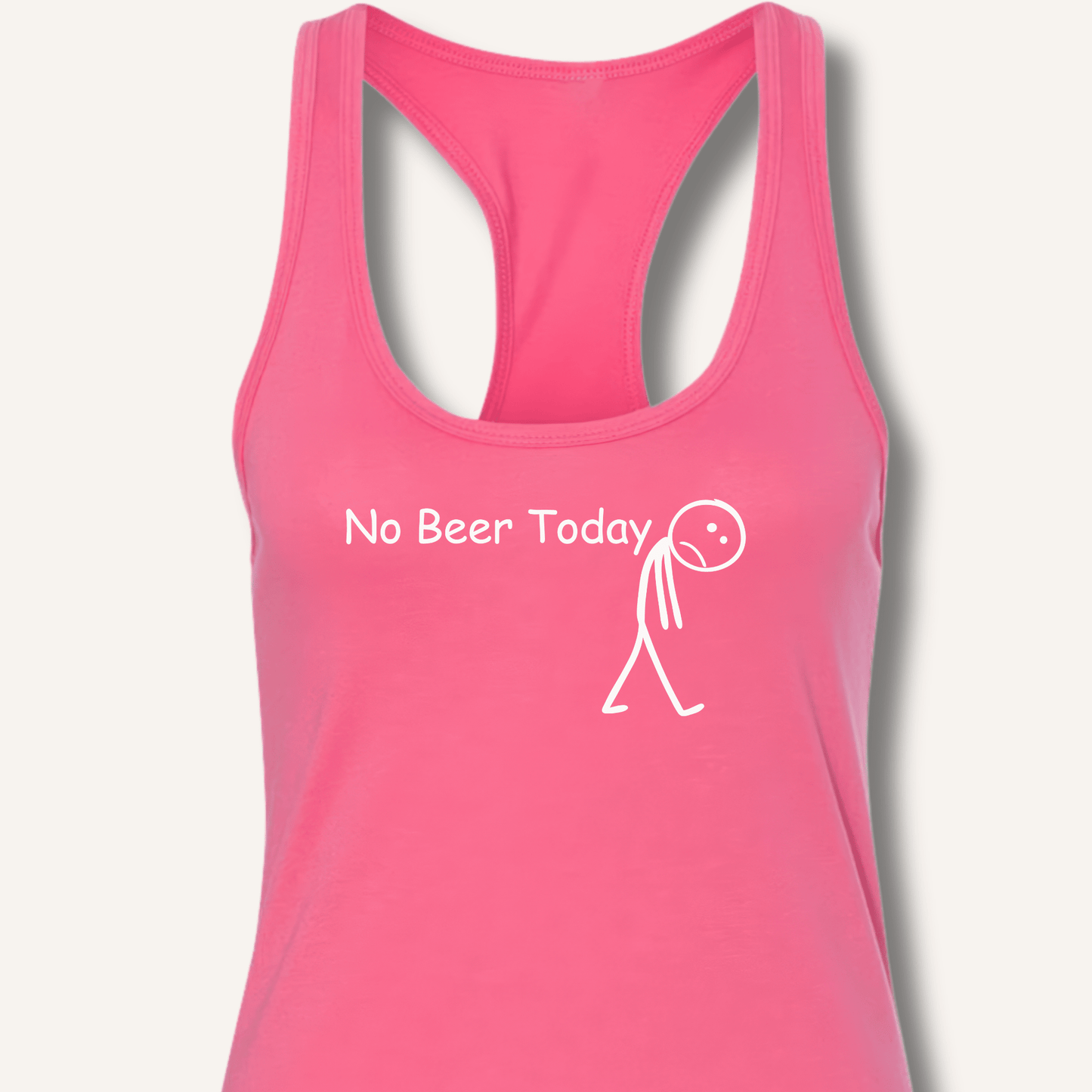 No Beer Today Racerback Tank - Sip & Shirt