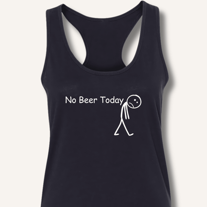 No Beer Today Racerback Tank - Sip & Shirt