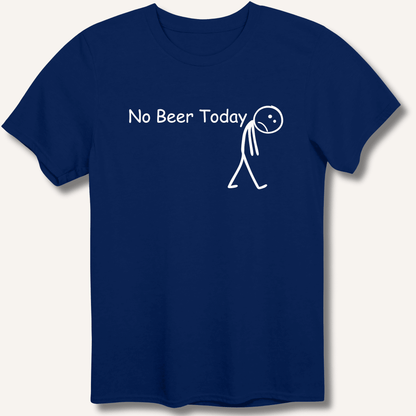 No Beer Today T-Shirt - Sip & Shirt