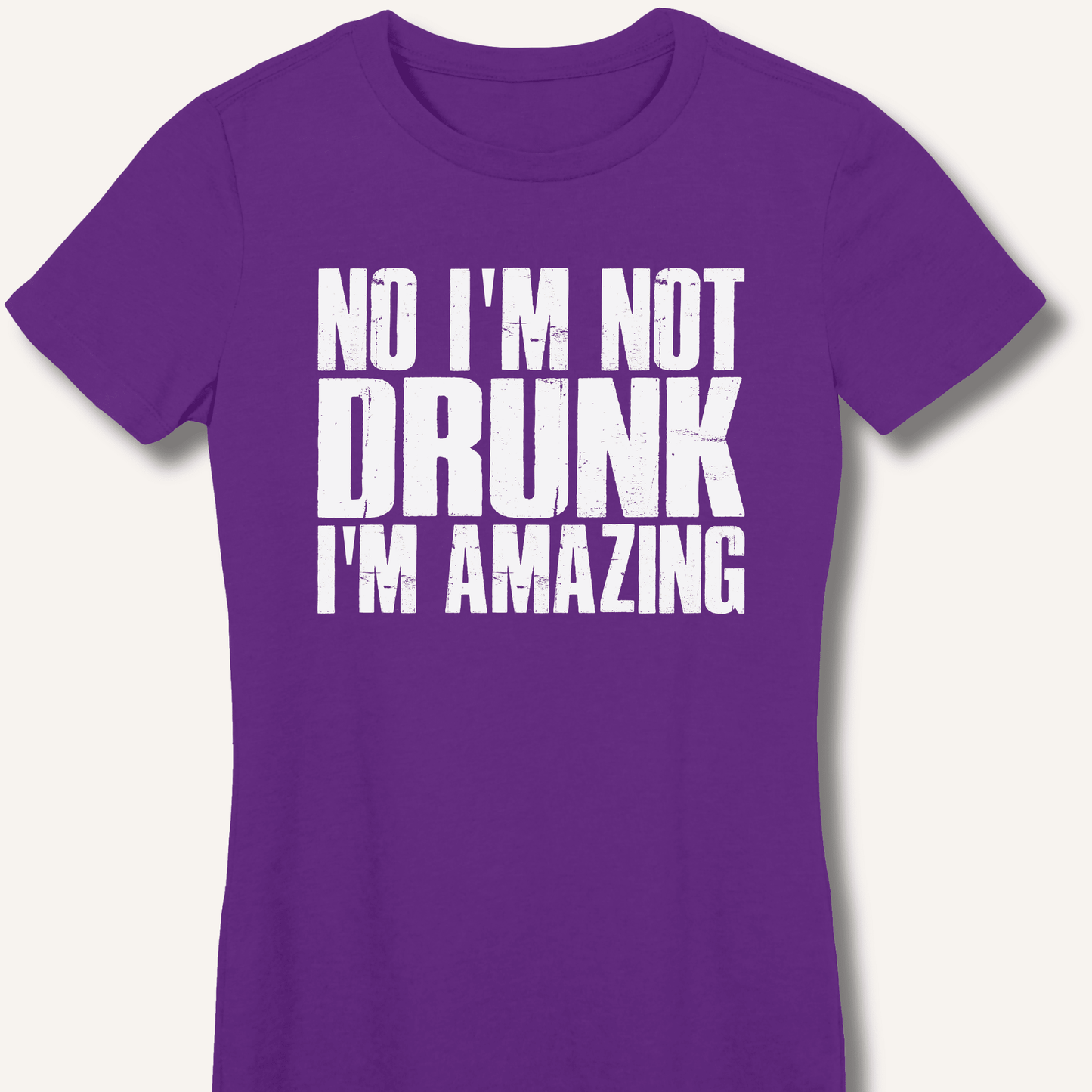 No I'm Not Drunk I'm Amazing Fitted T-Shirt - Sip & Shirt