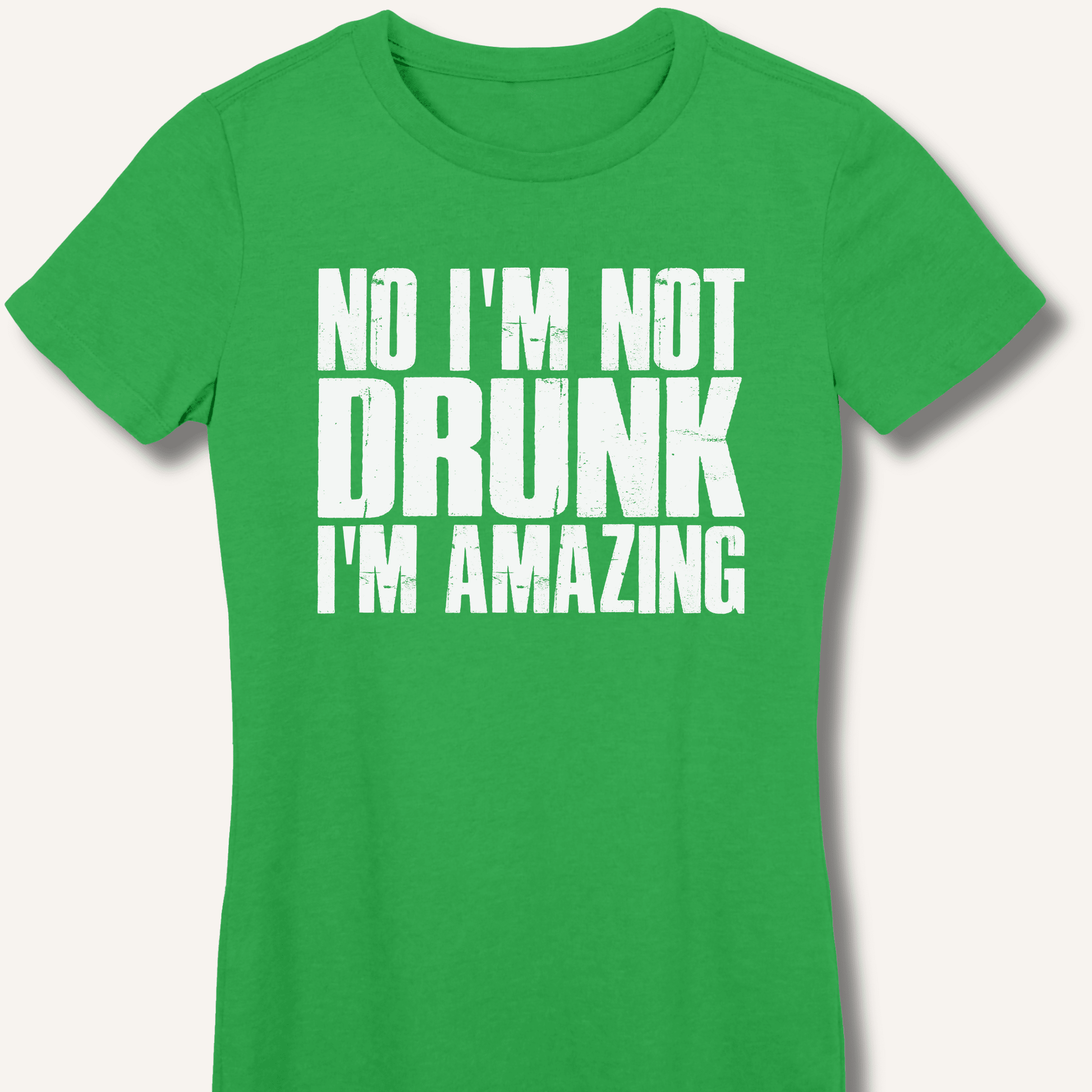 No I'm Not Drunk I'm Amazing Fitted T-Shirt - Sip & Shirt
