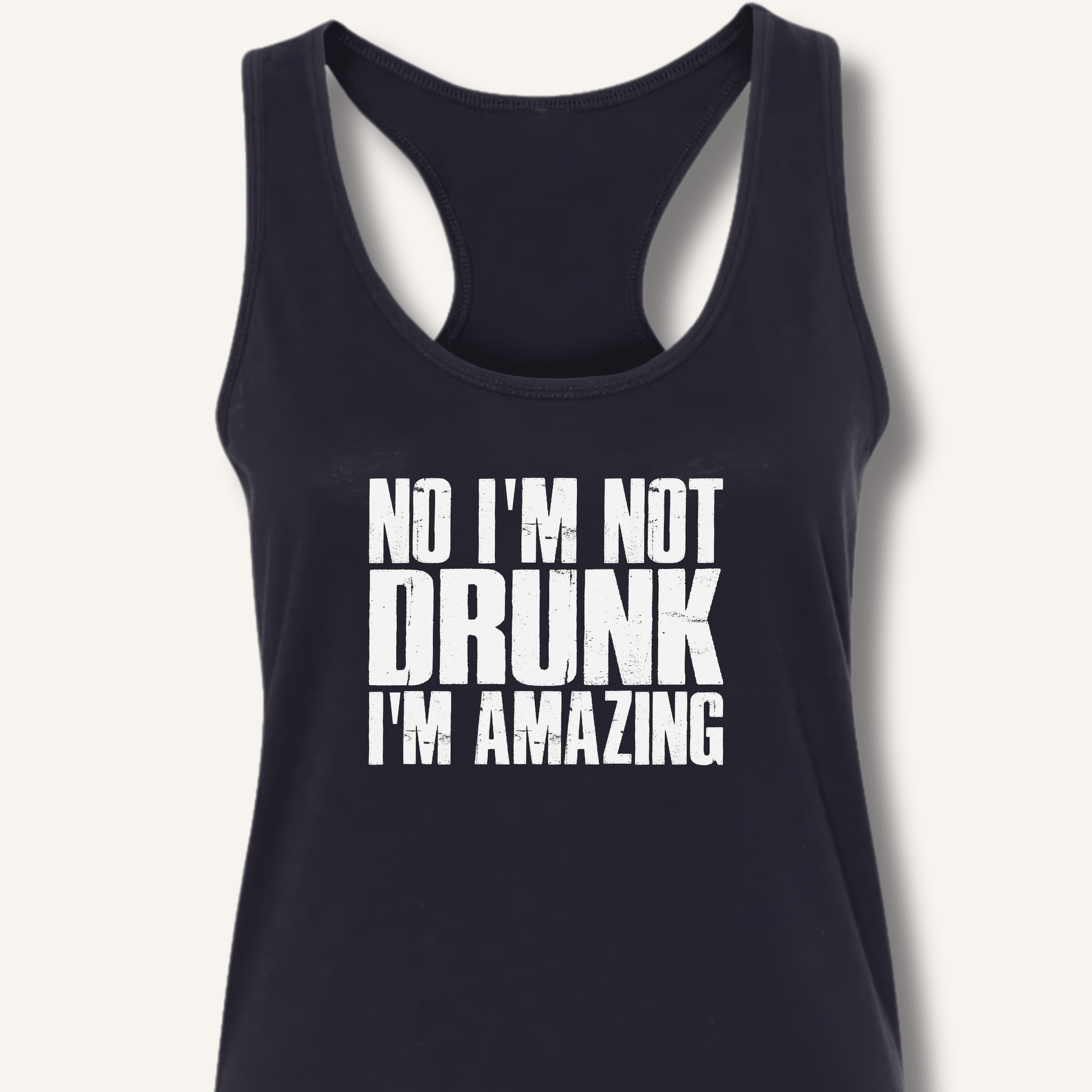 No I'm Not Drunk I'm Amazing Racerback Tank - Sip & Shirt