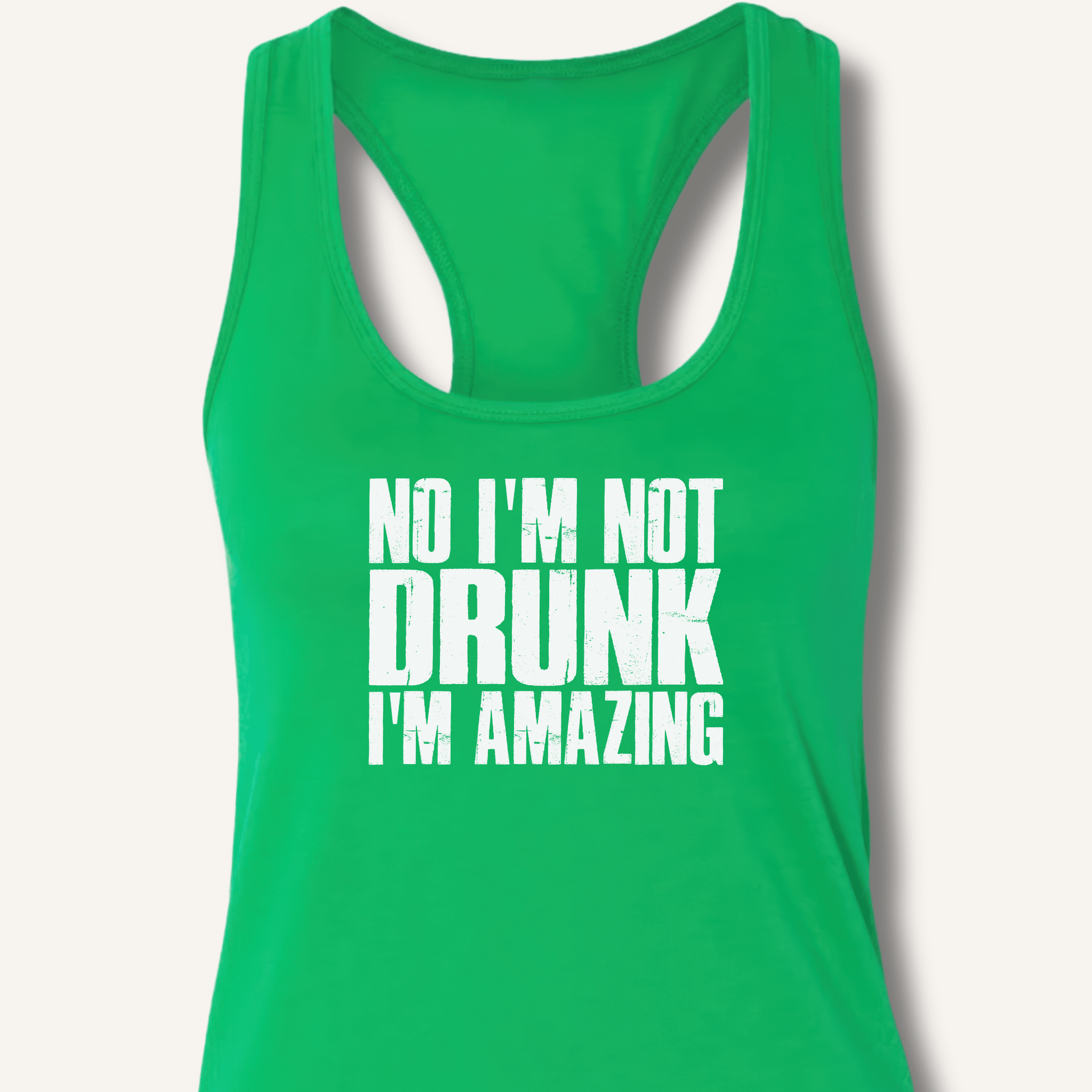 No I'm Not Drunk I'm Amazing Racerback Tank - Sip & Shirt