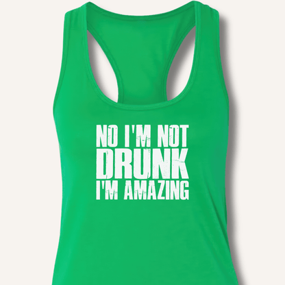 No I'm Not Drunk I'm Amazing Racerback Tank - Sip & Shirt