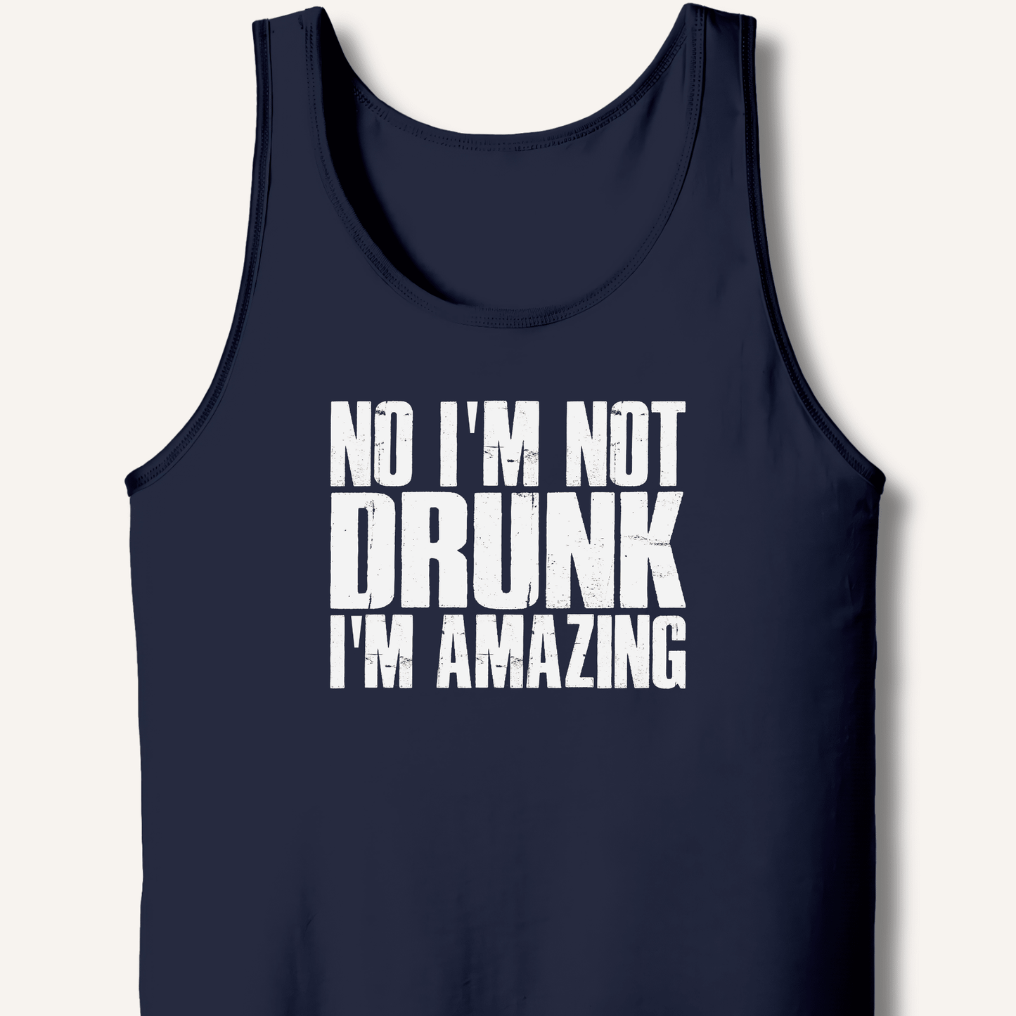 No I'm Not Drunk I'm Amazing Tank - Sip & Shirt