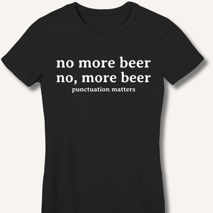 No, More Beer Fitted T-Shirt - Sip & Shirt