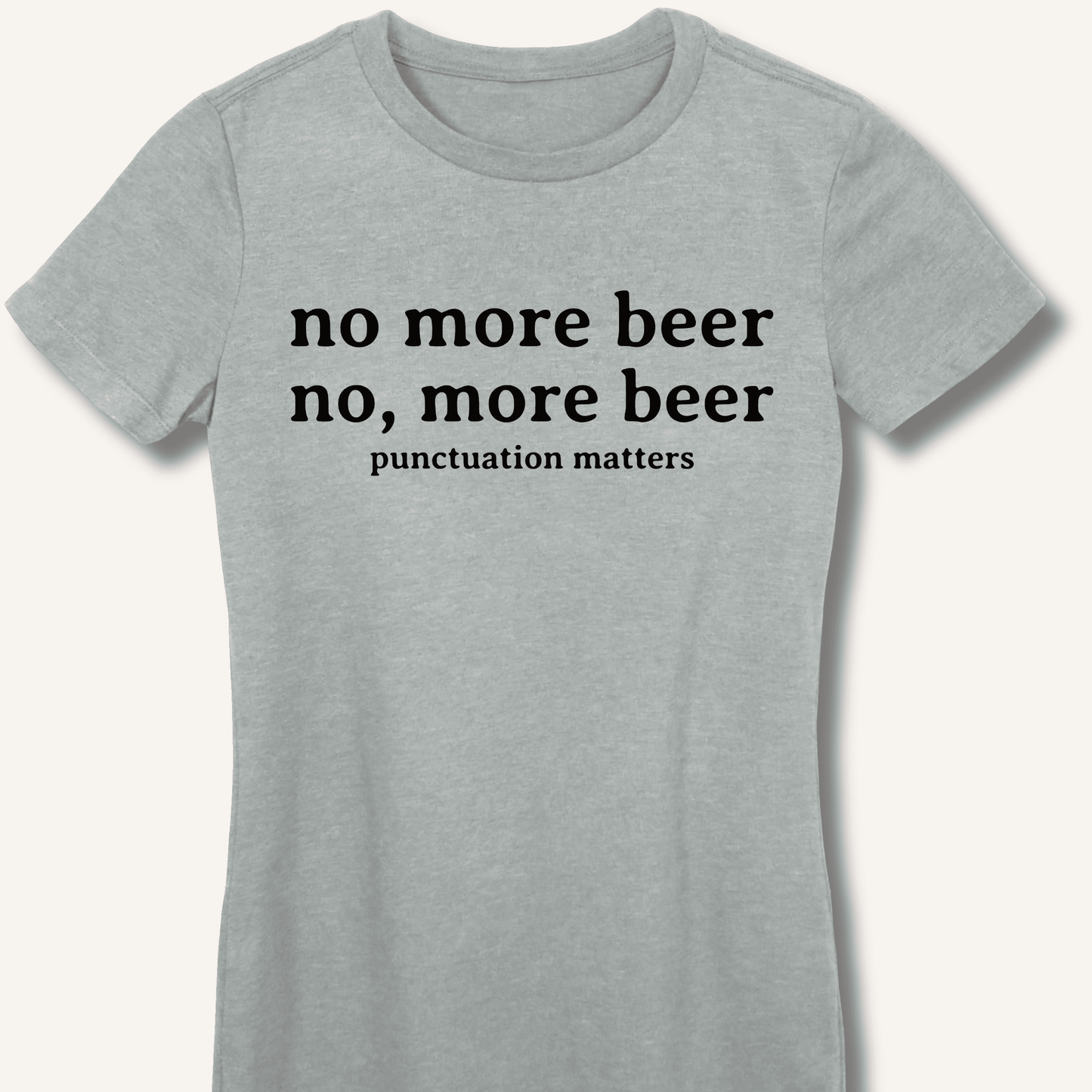 No, More Beer Fitted T-Shirt - Sip & Shirt