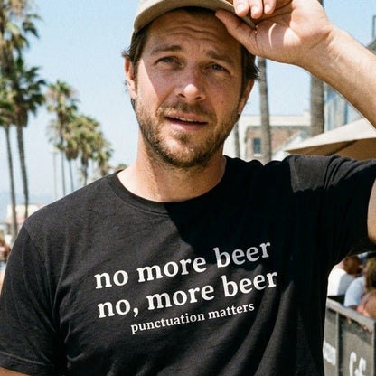 No, More Beer T-Shirt - Sip & Shirt