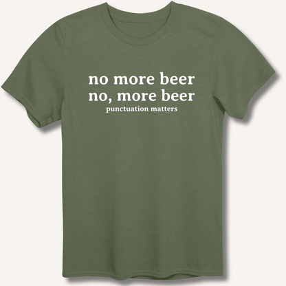 No, More Beer T-Shirt - Sip & Shirt