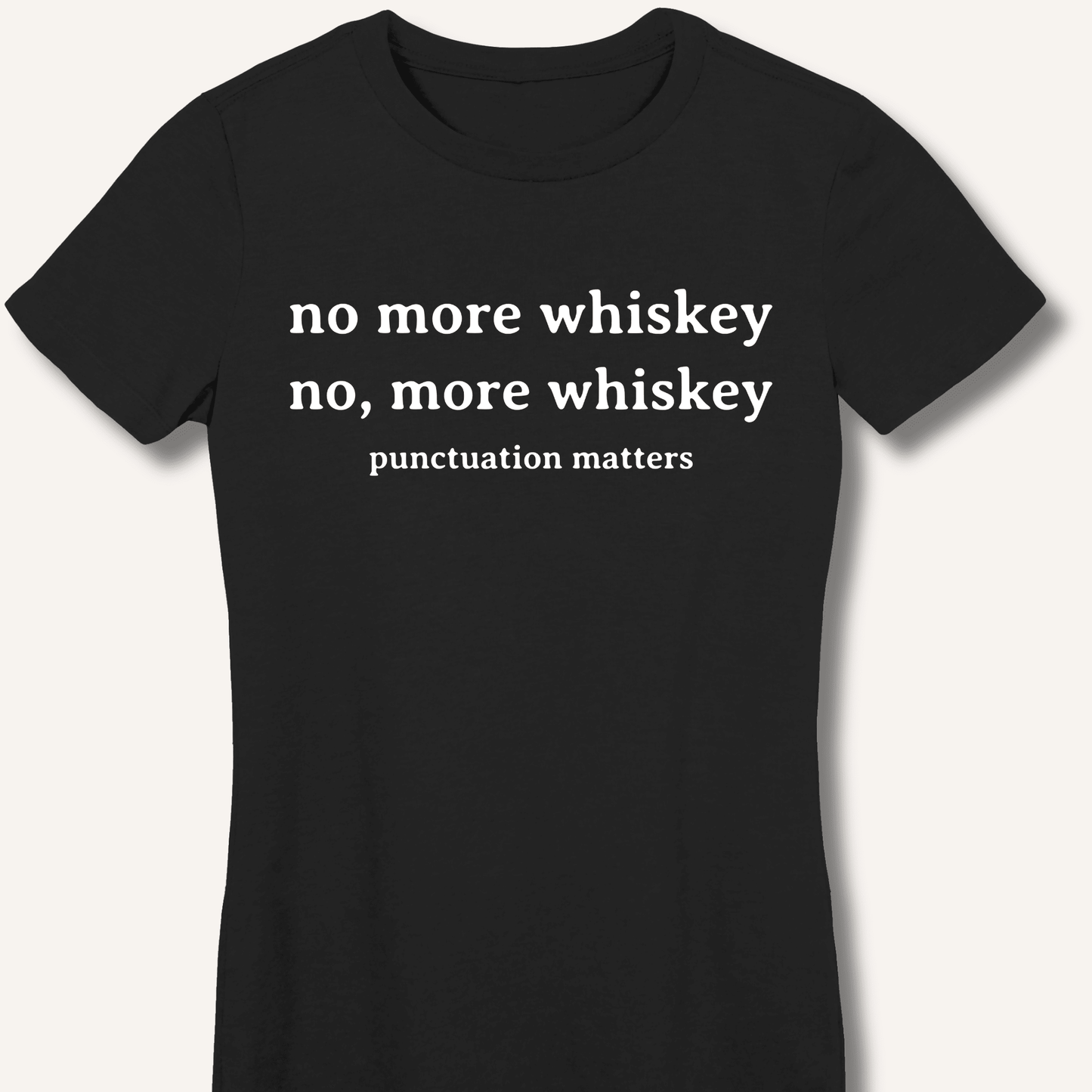 No More Whiskey Fitted T-Shirt - Sip & Shirt