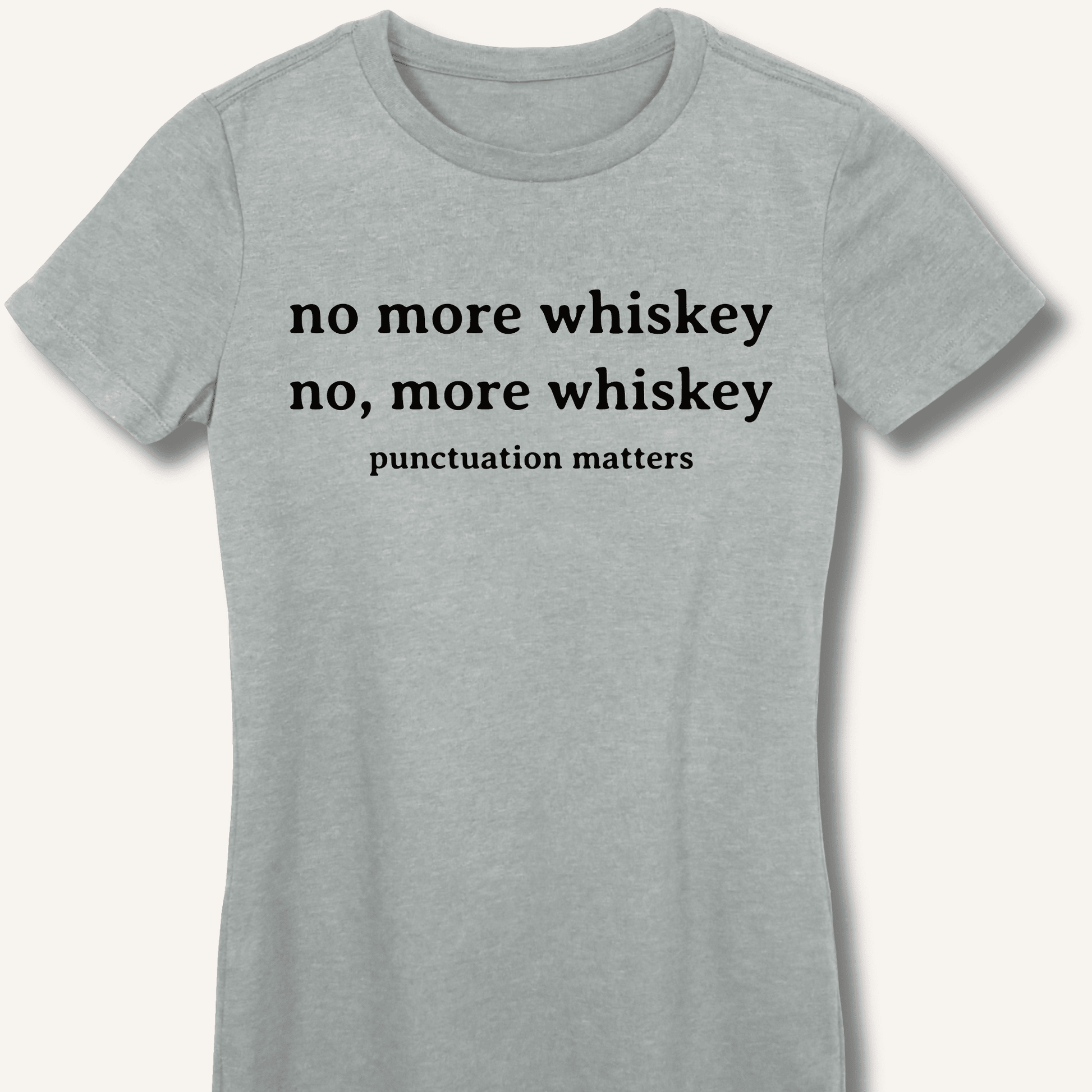 No More Whiskey Fitted T-Shirt - Sip & Shirt