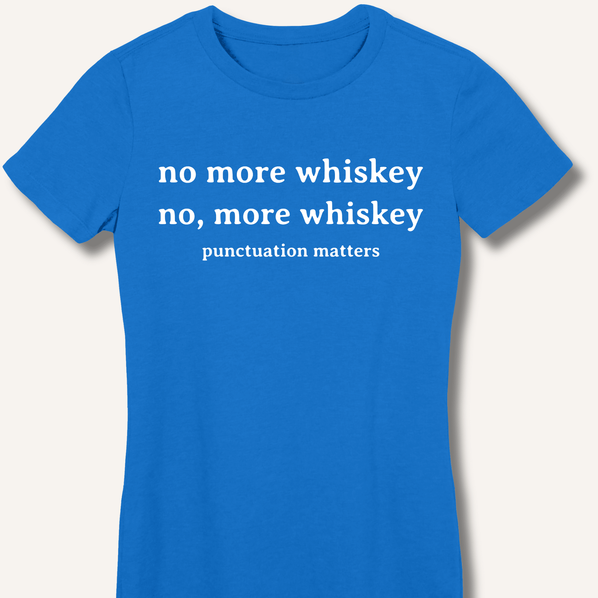 No More Whiskey Fitted T-Shirt - Sip & Shirt