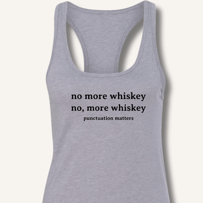 No More Whiskey Racerback Tank - Sip & Shirt