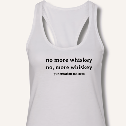 No More Whiskey Racerback Tank - Sip & Shirt