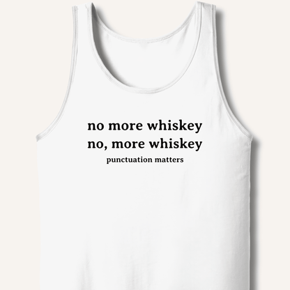 No More Whiskey Tank - Sip & Shirt